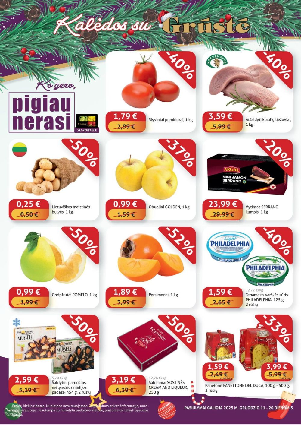 GRŪSTĖ - Ko gero pigiau nerasi (2025 12 11 - 2025 12 20) | 1
