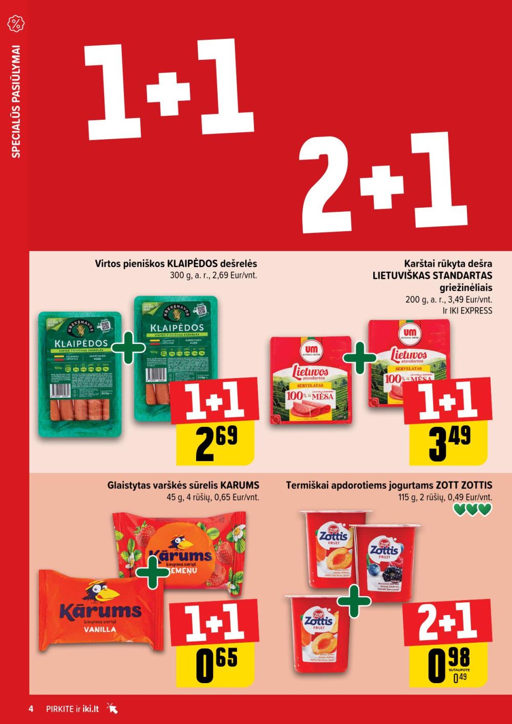 IKI - Daugiau yra pigiau | 4